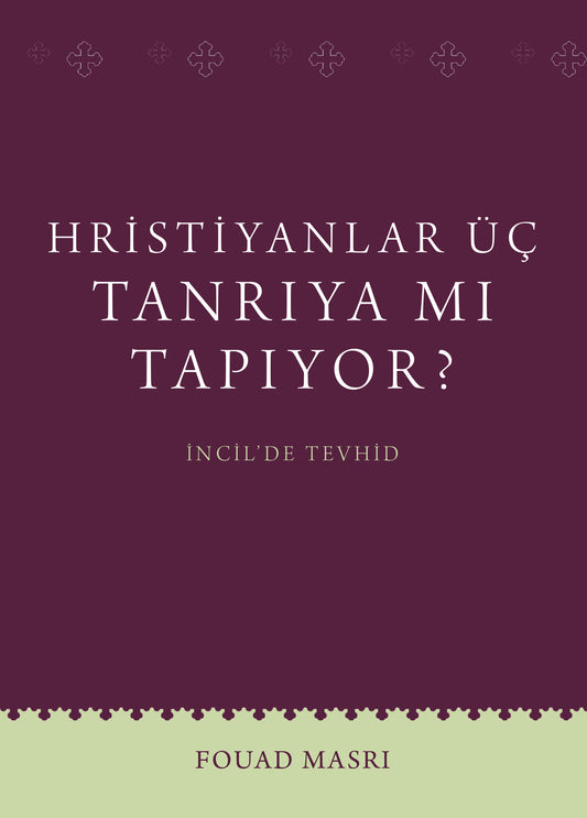 Do Christians Worship Three Gods? (Turkish) (E-Book)